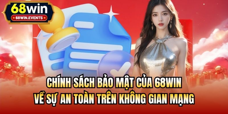 Chính sách bảo mật của 68win về sự an toàn trên không gian mạng