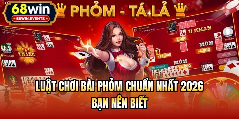 Luật Chơi Bài Phỏm Chuẩn Nhất 2026 Bạn Nên Biết